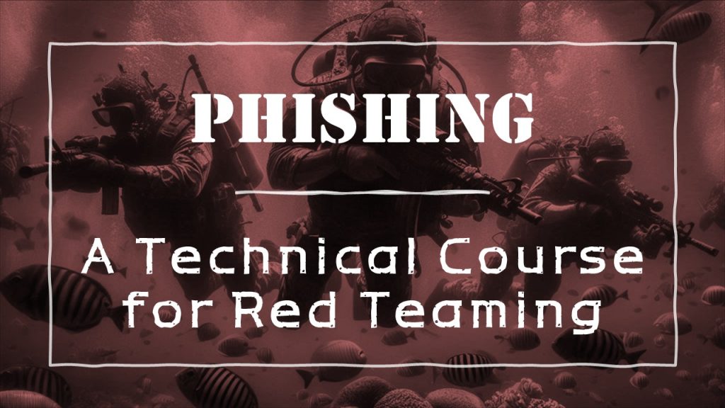 Just Hacking Training (JHT) - Phishing - A Technical Course for Red Teaming