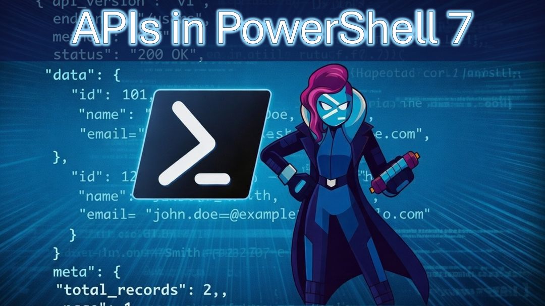Just Hacking Training (JHT) - UC - PowerShell: APIs in PS7